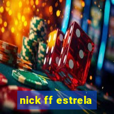 nick ff estrela